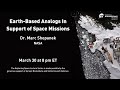 Earth-Based Analogs In Support of Space Missions