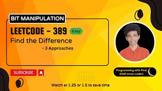 Find the Difference | Leetcode 389 | Approach + Code with explanation.