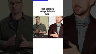 Ryan Goslings Rare Vintage Rolex Collection shorts short