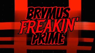 BRYMUS FREAKIN' PRIME CUSTOM TITANTRON