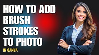 How to Add Brush Strokes to a Photo in Canva 🎨🖌️