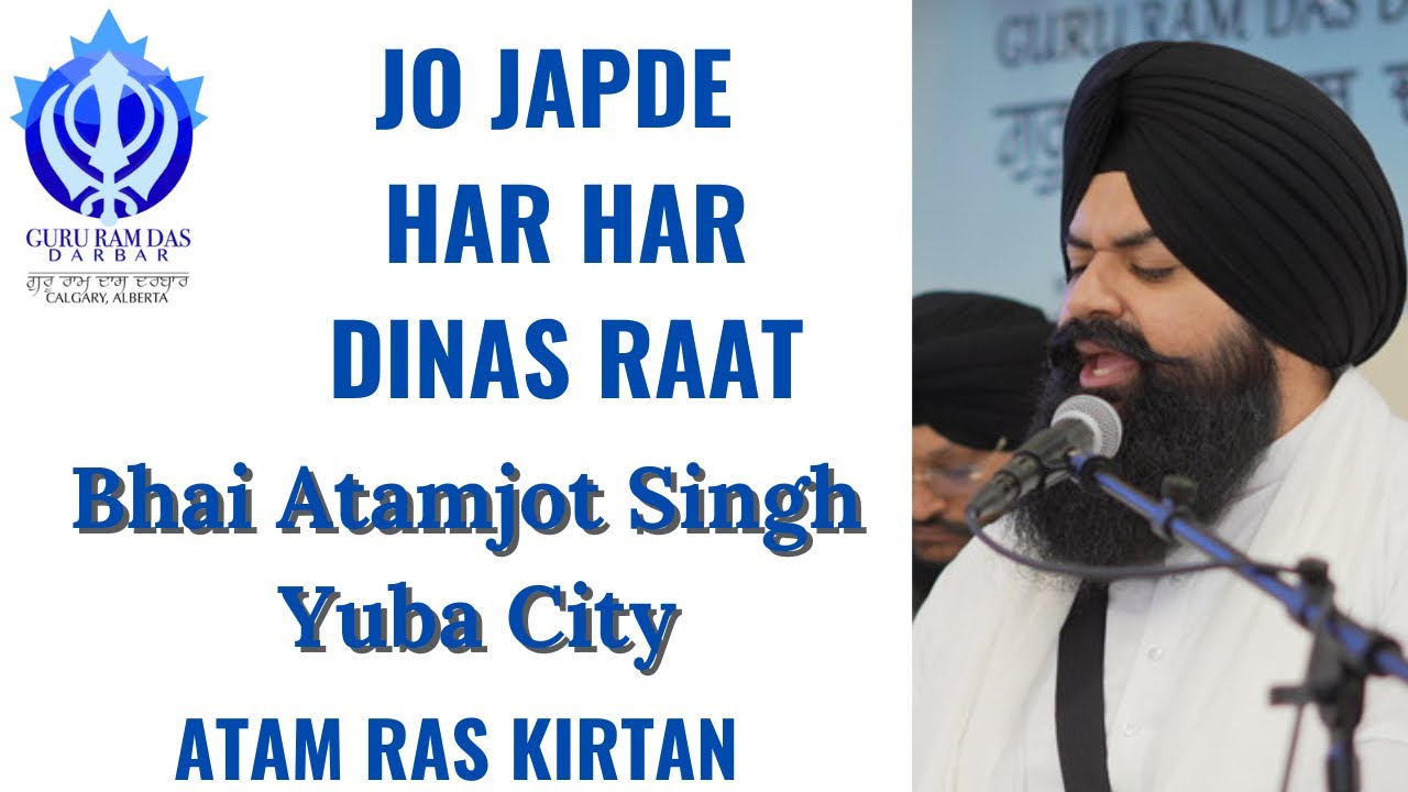 Jo Japde Har Har Dinas Raat - Bhai Atamjot Singh Yuba City at Guru Ram Das Darbar, Calgary