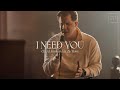 I Need You (Chapel Sessions) | ft. Zac Rowe | Gateway Worship