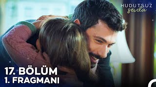 Hudutsuz Sevda 17. Bölüm 1. Fragmanı | İki Tane Misafirimiz Var