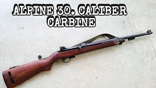 Alpine M1 Carbine A Carbine you've never heard of