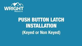 How to Install the Wright Products Push Button Latches