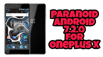 Paranoid Android 7.2.0 Nougat for OnePlus X | Installation & Walkthrough