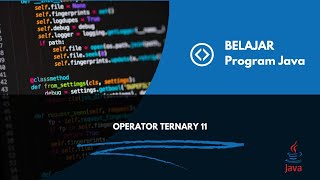 OPERATOR TERNARY (PEMROGRAMAN BERORIENTASI OBJEK) 11