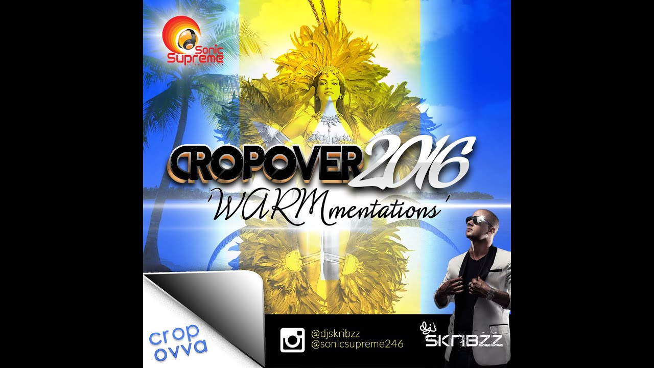 CROP OVER 2016 WARM UP MIX BY DJ SKRIBZZ