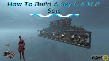 (Fallout 76) ….PATCHED Non Working …..Solo Sky/Floating Camp Build Tutorial