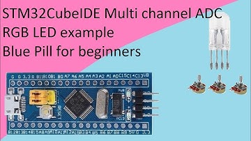 32. STM32CubeIDE RGB LED. Multi channel ADC with STM32F103C8T6
