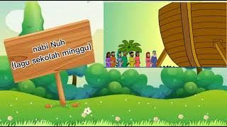 lirik lagu nabi Nuh (lagu sekolah minggu) || #nabinuh #lagusekolahminggu #youtube