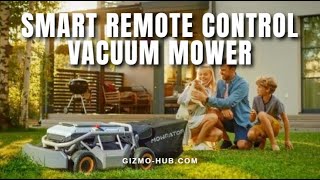 Mowrator S1 : The Smart Remote Control Vacuum Mower | Kickstarter | Gizmo-Hub.com