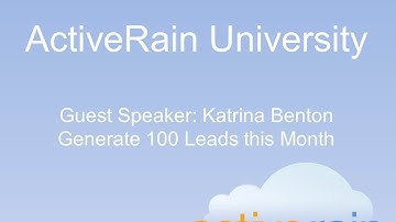 ActiveRain and Katrina Benton show you how to generate 100 real estate leads this month