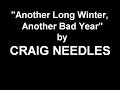 Craig Needles - "Another Long Winter, Another Bad Year"