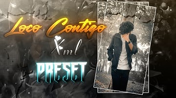 Loco Contigo🪐|| New trend XML File⚡⚡|| XML By @nahid_editz24