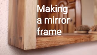 Making a mirror frame using a wooden dovetail joint.