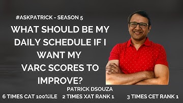 Daily schedule so VARC scores improve? | #AskPatrick | Patrick Dsouza | 6 times CAT 100%ile