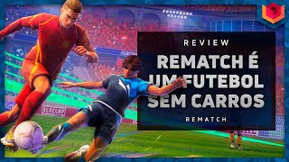 ⚽ Rematch - ANÁLISE / REVIEW - VALE A PENA? ⚽