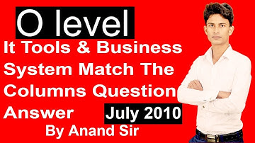 O level It tools & business system | Match Columns July 2010 in (Hindi) Question Answer|By Anand Sir