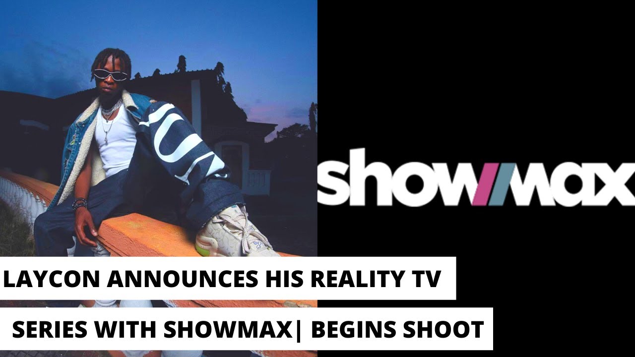LAYCON ANNOUNCES HIS REALITY TV SERIES 'I AM LAYCON' WITH SHOWMAX| BEGINS SHOOT
