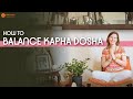 How To Balance Kapha Dosha #ayurvedalifestyle #ayurveda #kaphadosha #yogicwisdom #ayurvedaeveryday