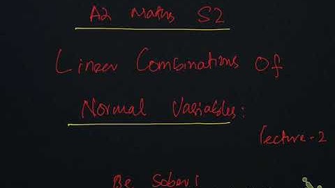 A2 Maths S2. Linear Combinations lecture # 02