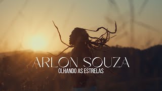 Arlon Souza - Olhando As Estrelas (Clipe Oficial)