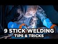 9 stick welding tips and tricks improve your stick welding today