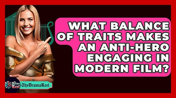 What Balance Of Traits Makes An Anti-hero Engaging In Modern Film? - The Drama Reel