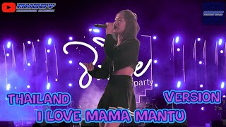 I LOVE MAMA MANTU x THAILAND VERSION