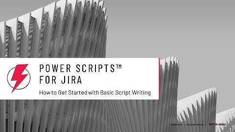 How to get started with basic script writing using Power Scripts for Jira
