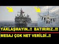 YAKLAŞMAYIN BATIRIRIZ....!!  MESAJ NET..!! BU MESAJ ORTALIĞI KARIŞTIRDI..!!