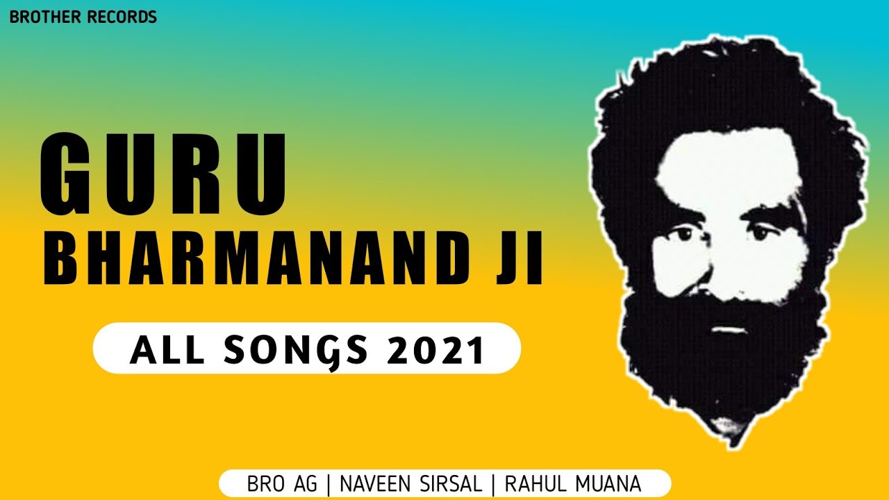 Guru Bharmanand Ji All Latest Hit Song 2021  Bro AG  Naveen Sirsal  Rahul Muana  New Song 2021