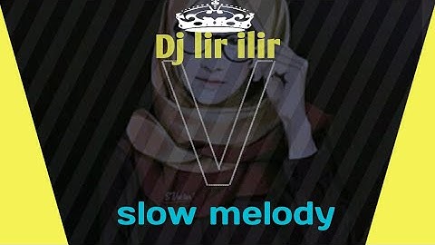 Dj lir ilir slow melody