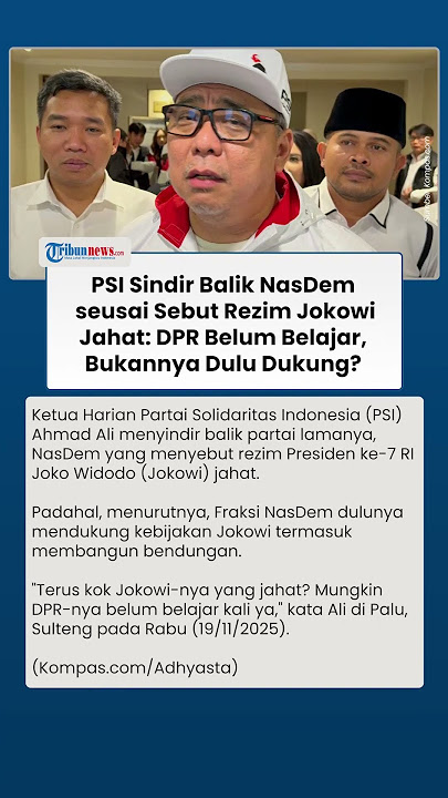 Politisi NasDem Sebut Rezim Jokowi Jahat, PSI: Bukannya Dulu Dukung? DPR-nya Belum Belajar Kali