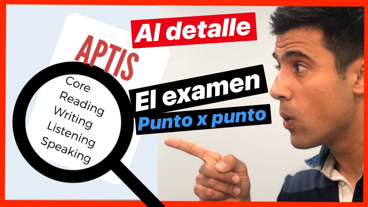 EXAMEN APTIS AL DETALLE. 【El examen PUNTO por PUNTO con EJEMPLOS.】🔍👏🏾✍🏾🔝😍