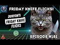 Friday Knife Flicks! Episode #181🔥💜🙌🏼!