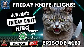 Friday Knife Flicks! Episode #181🔥💜🙌🏼!
