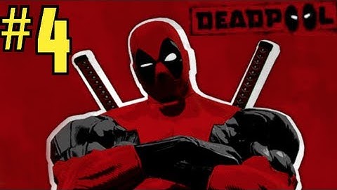 Deadpool Gameplay Walkthrough Part 4 (HD) Let