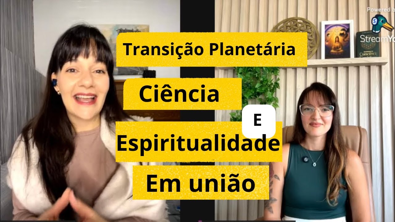 Transição planetária: Ciência e espiritualidade em união | Ep #89