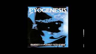 Pyogenesis 1994 Sweet X Rated Nothings (Full length)