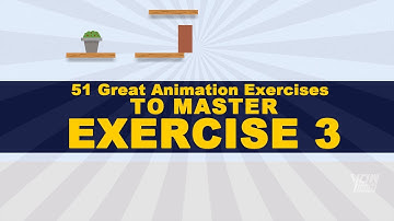 51 Great Animation Exercises: EXERCISE 3