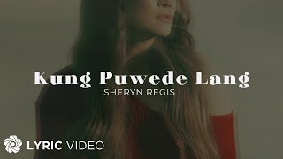 Watch Sheryn Regis Kung Puwede Lang video