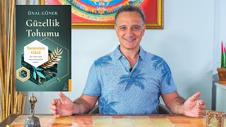 GÜZELLİK TOHUMU (Yaratım Gücü Nasıl Çalışır?) | Ünal Güner