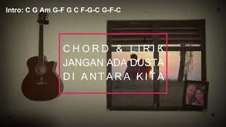 CHORD & LIRIK || JANGAN ADA DUSTA DI ANTARA KITA || BROERY MARANTIKA & DEWI YULL