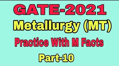 GATE-Metallurgy Question Practice Part-10// Metallurgical Engineering Questions// GATE-2021