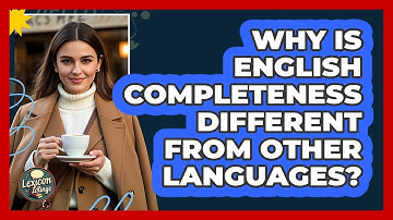 Why Is English Completeness Different From Other Languages? - Lexicon Lounge