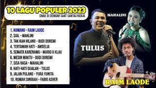 KUMPULAN LAGU TERPOPULER 2023 LAGU TERBAIK 2023 LAGU SANTAI LAGU KERJA  KOMANG RAIM LAODE
