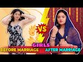 Girls life  before marriage vs after marriage  sibbu giri